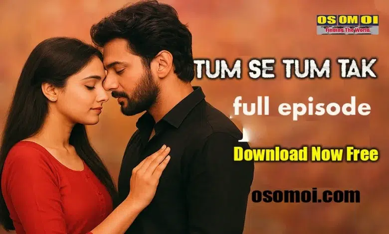 tum se tum tak full episode